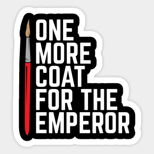 One More Coat For The Emperor Sticker